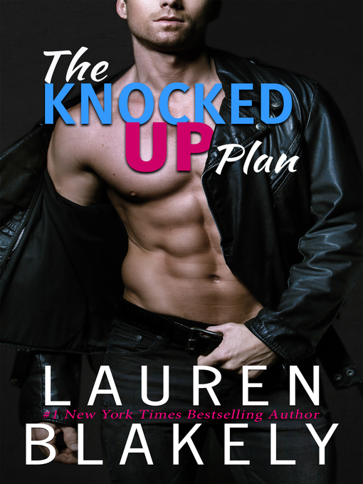 Title details for The Knocked Up Plan by Lauren Blakely - Available